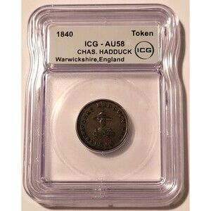 Great Britain Warwickshire England 1840 Merchant Token Chas Haddock AU58 ICG